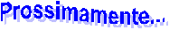 Prossimamente.gif (1598 byte)